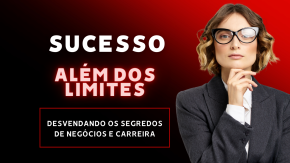 [Sucesso Além dos Limites: Desvendan...]